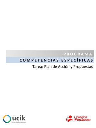 PROGRAMA
COMPETENCIAS ESPECÍFICAS
   Tarea: Plan de Acción y Propuestas
 