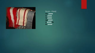 FAJA C PAAS
nu paas
a paas
ru paas
qa paas
a paas ta
ki paas
 