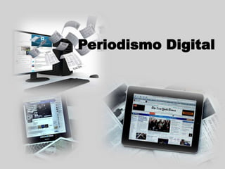 Periodismo Digital
 