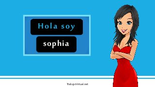 Hola soy
sophia
TrabajoVirtual.net
 