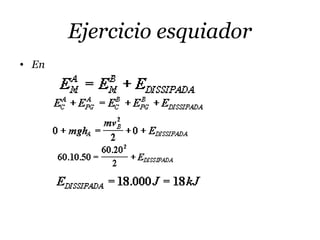 Ejercicio esquiador
• En
 
