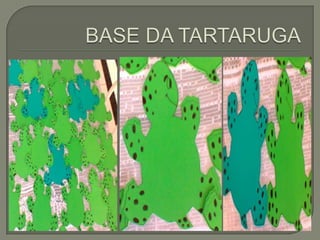 Trabalhando com reciclagem "TARTARUGA"