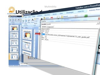 Multimédia

Utilização de slides com vídeo
 