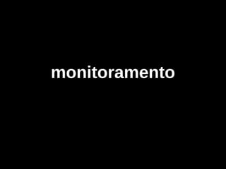 monitoramento
 