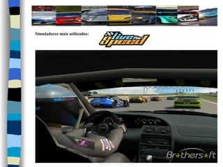 Simuladores mais utilizados: 