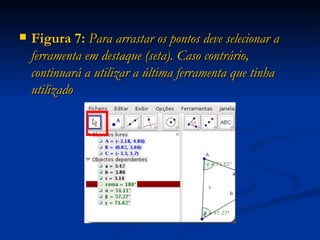Figura 7:  Para arrastar os pontos deve selecionar a ferramenta em destaque (seta). Caso contrário, continuará a utilizar a última ferramenta que tinha utilizado 