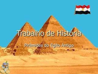 Trabalho de História Pirâmides do Egito Antigo 