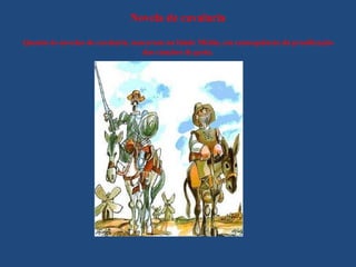 Novela de cavalaria

Quanto às novelas de cavalaria, nasceram na Idade Média, em consequência da prosificação
                                   das canções de gesta.
 