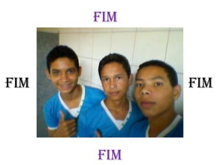 FIM



FIM         FIM



      FIM
 