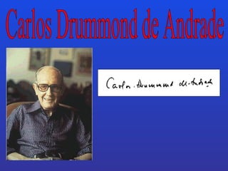 Carlos Drummond de Andrade 