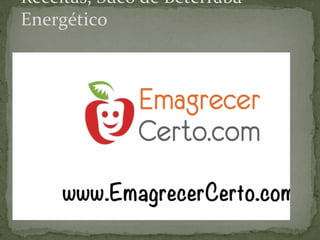 Receitas, Suco de Beterraba 
Energético 
 