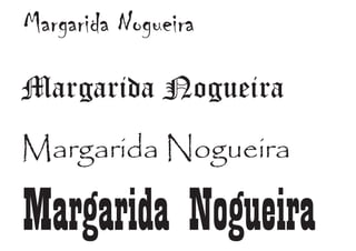 Margarida Nogueira
Margarida Nogueira
Margarida Nogueira
Margarida Nogueira
 