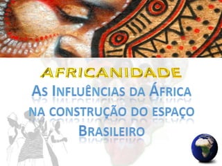 Denomina-se cultura afro-brasileira o conjunto de
manifestações culturais do Brasil que sofreram algum grau de
influência ...