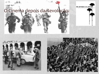 O Cinema depois da Revolução:
 