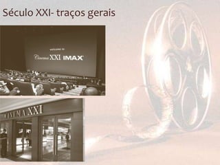 Século XXI- traços gerais
 