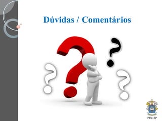 Dúvidas / Comentários
 