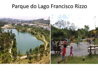 Parque do Lago Francisco Rizzo
 