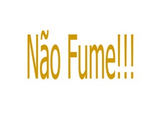 Não Fume!!! 