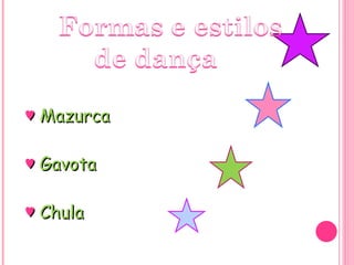   ♥  Mazurca ♥   Gavota ♥  Chula 