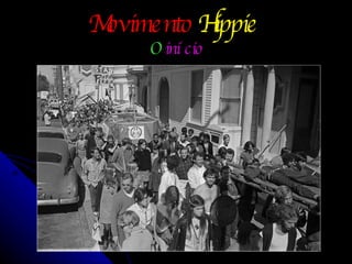 Movimento   Hippie   O   início 