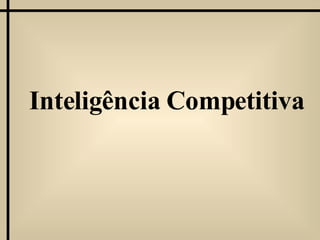 Inteligência Competitiva 