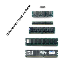 Diferentes tipos de RAM 