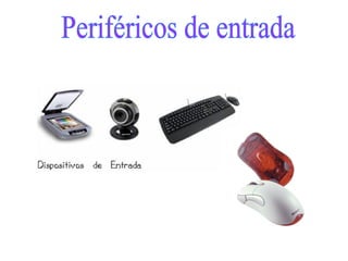 Periféricos de entrada  