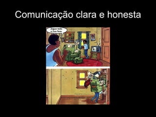 Comunicação clara e honesta 