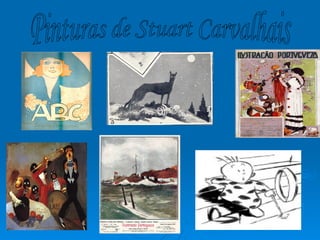 Pinturas de Stuart Carvalhais 