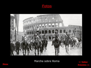 Fotos Marcha sobre Roma Próximo  ->   <-  Voltar Menu 