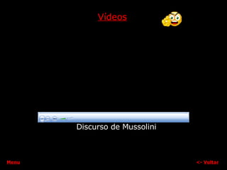 Vídeos Discurso de Mussolini <-  Voltar Menu 