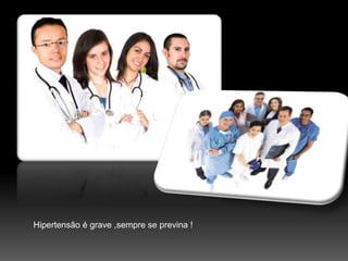 Hipertensão é grave ,sempre se previna !