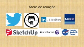 Áreas de atuação
 