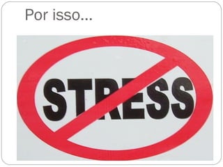 Por isso...

 