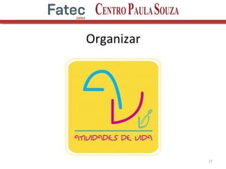 Organizar
27
 