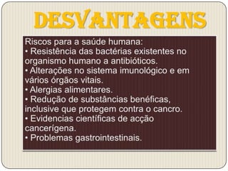 Desvantagens
 