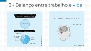 3 - Balanço entre trabalho e vida
 