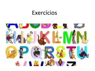 Exercícios
 