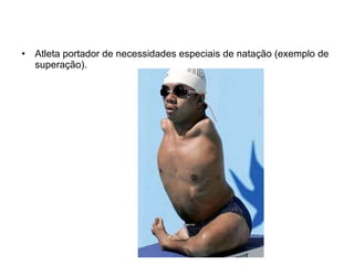 Atleta portador de necessidades especiais de natação (exemplo de superação).  