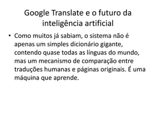 A Amazon e o conceito de uma loja
por cliente
• Para que a recomendação da Amazon influencie na decisão de
  compra do usuário, é utilizado um sistema de inteligência
  artificial, que captura as informações, identifica
  estatisticamente padrões de comportamento e disponibiliza
  produtos considerados relevantes para cada pessoa. Além de
  personalizar as recomendações no próprio site, a loja também
  envia e-mails para cada cliente com as ofertas personalizadas.
 