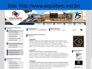 Site: http://www.equilibrio.ind.br/
 