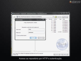Acesso ao repositório por HTTP e autenticação.
 
