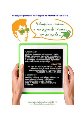 3 dicas para promover o uso seguro da internet em sua escola.
 