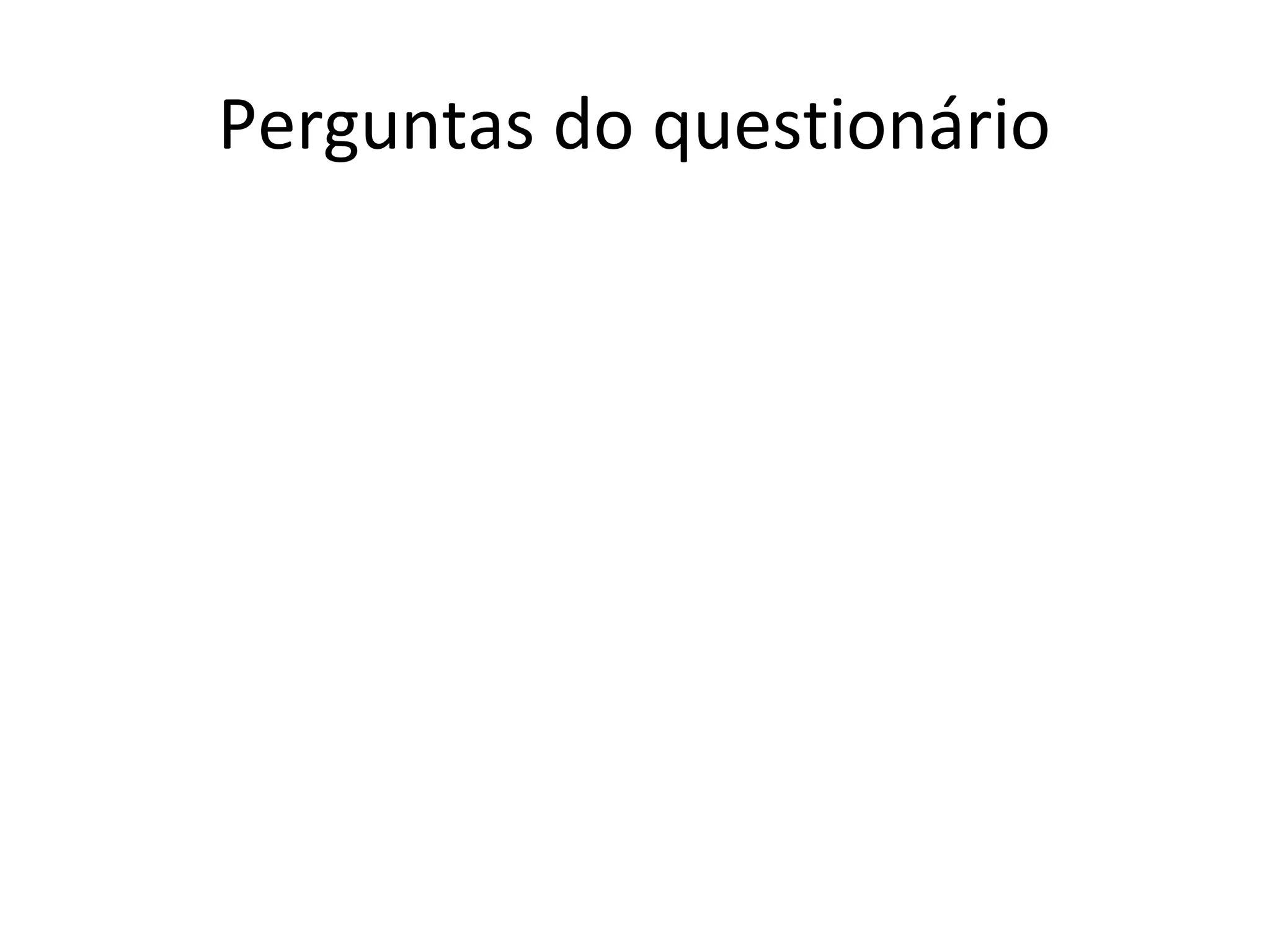 Perguntas do questionário