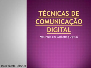 Mestrado em Marketing Digital




Diogo Valente - 2070130
 