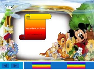 Verdadeiro ou Falso

 2  y  y  0,1  y  1,9




               Verdadeira    Falsa
 