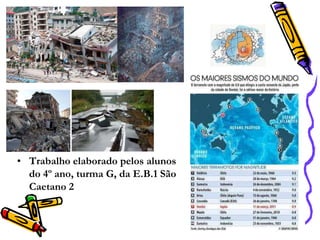 • Trabalho elaborado pelos alunos
do 4º ano, turma G, da E.B.1 São
Caetano 2

 