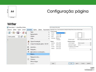 Configuração: página
NBR
14724/2011
Writer
 