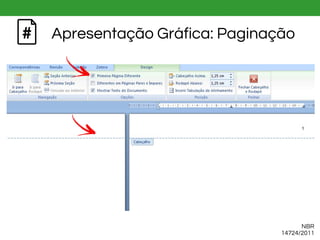 NBR
14724/2011
Apresentação Gráfica: Paginação
 