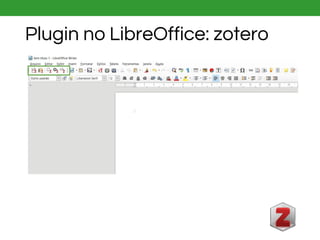 Plugin no LibreOffice: zotero
 